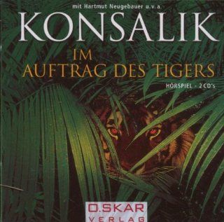 Im Auftrag des Tigers, Hrspiel, 2 Audio CDs: Heinz G. Konsalik, Hartmut Neugebauer: Bücher