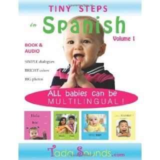 Tiny Steps in SPANISH (Book + Audio): ALL Babies can be Multilingual !: Tada Sounds 9781475279283: Books