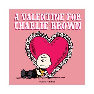 A Valentine for Charlie Brown (9781606998045): Charles M. Schulz: Books