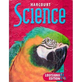 Harcourt Science Louisiana: Student Edition Grade 4 2003: HARCOURT SCHOOL PUBLISHERS: 9780153281563:  Children's Books