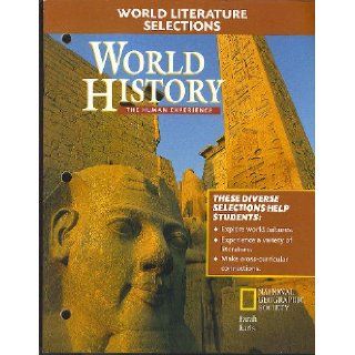 World Literature Selections (World History The Human Experience): National Geographic Society, Farah, Karls: 9780028232454: Books