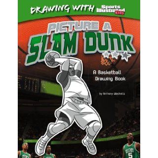 Picture a Slam Dunk: A Basketball Drawing Book (Drawing with Sports Illustrated Kids): Anthony Wacholtz, Erwin Haya, Shannon Associates LLC: 9781476531076:  Children's Books