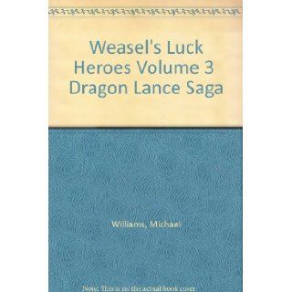 Weasel's Luck Heroes Volume 3 Dragon Lance Saga Michael Williams Books