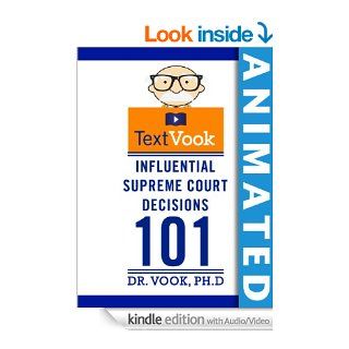 Influential Supreme Court Decisions 101: The Animated TextVook   Kindle edition by Dr. Vook Ph.D, Vook. Professional & Technical Kindle eBooks @ .