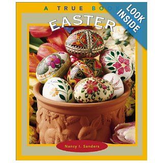 Easter (True Books Holidays) Nancy I. Sanders 9780516277776 Books