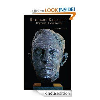 Bernhard Karlgren Portrait of A Scholar   Kindle edition by N. G. D. Malmqvist. Biographies & Memoirs Kindle eBooks @ .