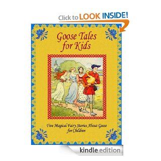 Goose Tales for Kids: Five Magical Fairy Stories About Geese for Children   Kindle edition by L. Leslie Brooke, Charlotte B. Herr, Norman Hinsdale Pitman, Peter I. Kattan, Frances Beem, Li Chu Tang, Harrison Weir. Children Kindle eBooks @ .