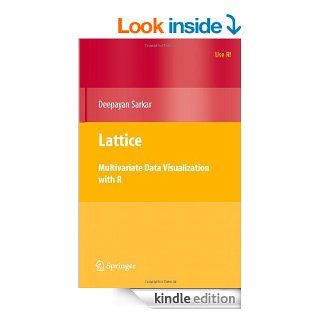Lattice (Use R!)   Kindle edition by Deepayan Sarkar. Professional & Technical Kindle eBooks @ .