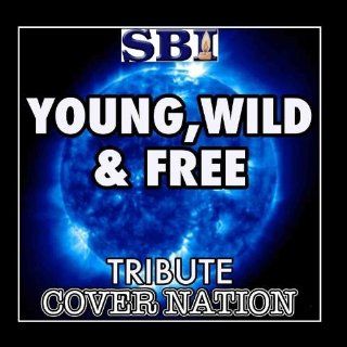 Young, Wild And Free (Tribute To Snoop Dogg Feat Wiz Khalifa and Bruno Mars) Performed By Cover Nation   Single: Music