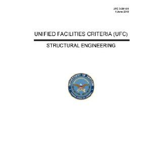 UFC 3 301 01 STRUCTURAL ENGINEERING UNIFIED FACILITIES CRITERIA (UFC) [Loose Leaf Edition 1 June 2013]: U.S. ARMY CORPS OF ENGINEERS, NAVAL FACILITIES ENGINEERING COMMAND: Books