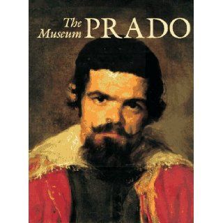 The Prado Museum Collection of Paintings Christopher Brown, Francis Haskell, Alfonso E. Perez Sanchez, Alessandro Bettagno, Museo Del Prado 9780810963467 Books