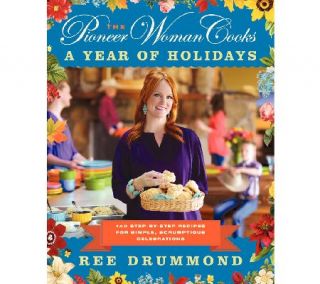 The Pioneer Woman Cooks: Holidays! Cookbook by Ree Drummond —