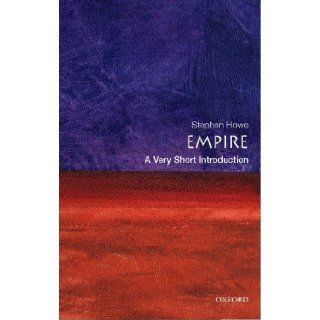 Empire A Very Short Introduction by Howe, Stephen published by Oxford University Press (2002) Books
