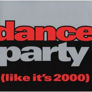 Dance Party (Like Its 2000)