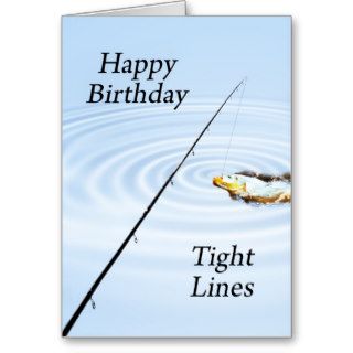 Tight lines birthday card for a fisherman