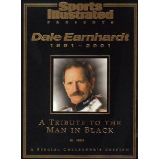Dale Earnhardt 1951 2001: A Tribute to the Man in Black: Sports Illustrated: Books