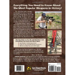 The Gun Digest Book of the AK & SKS: A Complete Guide to Guns, Gear and Ammunition: Patrick Sweeney: 0074962006783: Books