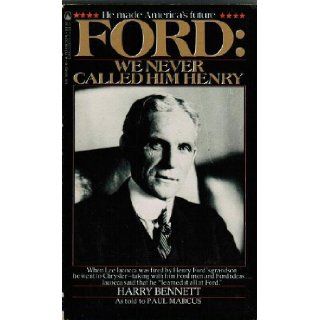 Ford We Never Called Him Henry Harry Bennett, Paul Marcus 9780812594027 Books