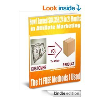How I Earned $84,358.24 in 21 Months in Affiliate Marketing: The 11 FREE Methods I Used eBook: Yuwanda Black: Kindle Store
