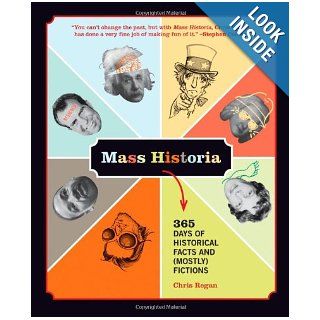 Mass Historia 365 Days of Historical Facts and (Mostly) Fictions Chris Regan 9780740768699 Books