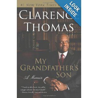 My Grandfather's Son: A Memoir: Clarence Thomas: 9780060565565: Books