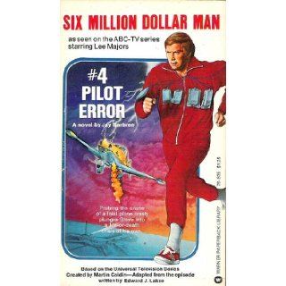 Six Million Dollar Man #4 Pilot Error: Jay Barbree: Books