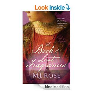 The Book of Lost Fragrances   Kindle edition by M. J. Rose. Mystery, Thriller & Suspense Kindle eBooks @ .
