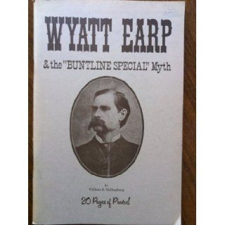 Wyatt Earp & the "Buntline Special " Myth: William B. Shillingberg: Books