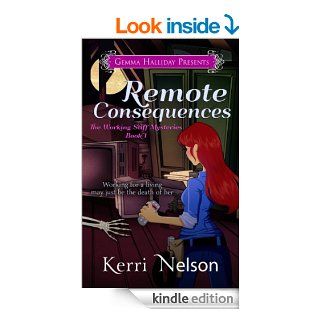 Remote Consequences: Working Stiff Mysteries book #1   Kindle edition by Kerri Nelson, Gemma Halliday. Mystery, Thriller & Suspense Kindle eBooks @ .
