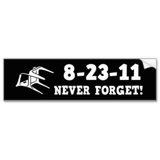 8 23 11 Never Forget Bumper Stickers