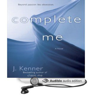 Complete Me (The Stark Trilogy) (Audible Audio Edition) J. Kenner, Sofia Willingham Books