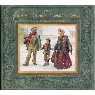 The Christmas Miracle of Jonathan Toomey with CD: Gift Edition: Susan Wojciechowski, P.J. Lynch: 9780763636296:  Kids' Books