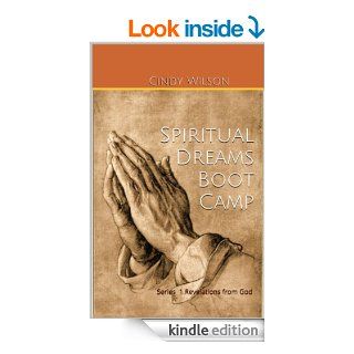 Spiritual Dreams Boot Camp: Series 1 Revelation from God (Series Revelation from God) eBook: Cindy Wilson: Kindle Store