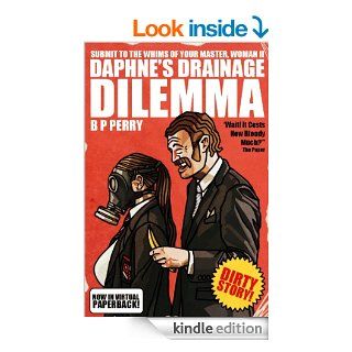 Daphne's Drainage Dilemma: Submit To the Whims Of Your Master II eBook: B P Perry: Kindle Store
