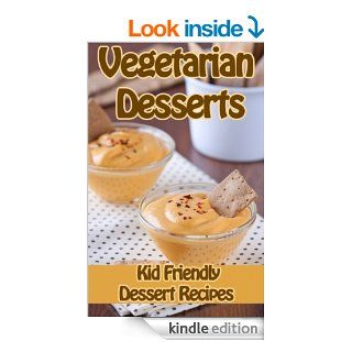 Vegetarian Dessert Recipes: Kid Friendly Sweets and Treats Vegetarian Cookbook (Specialty Cooking Series 2) eBook: Debbie Madson: Kindle Store