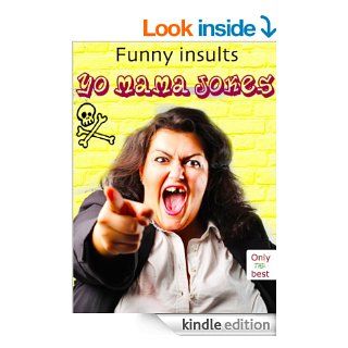 Yo Mama Jokes   555 Funny Insults: The New And Best Ones [Illustrated Edition] eBook: Mature Jokemaker Jr.: Kindle Store