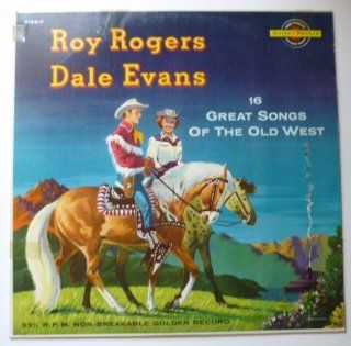 ROY ROGERS & DALE EVANS   16 great songs of the old west GOLDEN 7 (LP vinyl record): Music