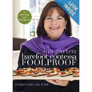 Barefoot Contessa Foolproof Recipes You Can Trust Ina Garten 9780307464873 Books