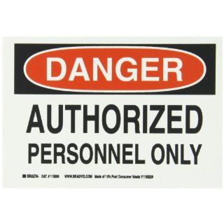 Brady 115936 10" Width x 7" Height B 586 Paper, Red And Black On White Color Sustainable Safety Sign, Legend "Danger Authorized Personnel Only": Industrial Warning Signs: Industrial & Scientific