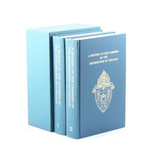 A History of the Parishes of the Archdiocese of Chicago Two Volume Set: Harry C Koenig, Photos: Books