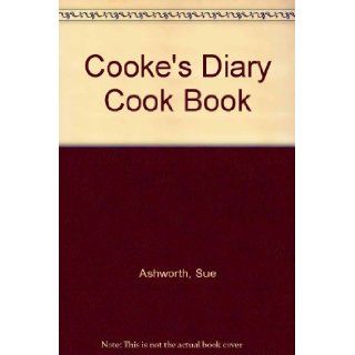 Cooke's Diary Cook Book: Sue Ashworth: Books