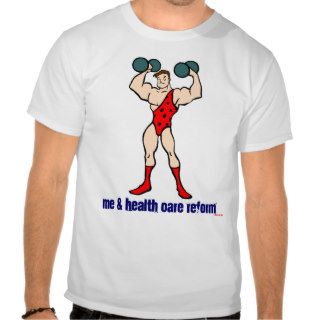 FUNNY T SHIRTS   ME & HEALTH CARE REFORM   TEES