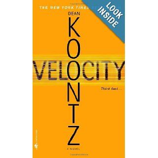 Velocity (9780553588255): Dean Koontz: Books