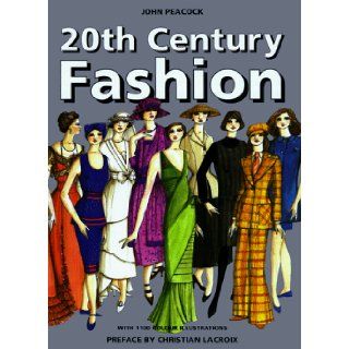 20th Century Fashion  The Complete Sourcebook John Peacock, Christian LaCroix 9780500015643 Books
