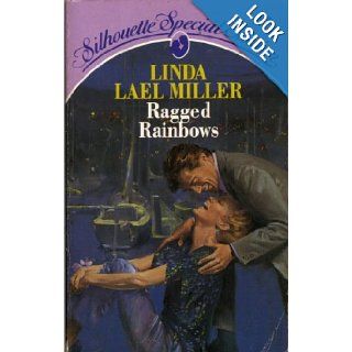 Ragged Rainbows: Linda Lael Miller: 9780373504824: Books