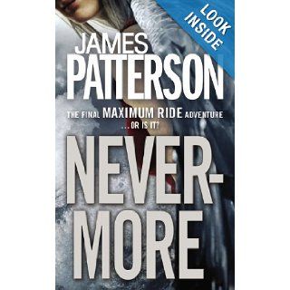 Nevermore: The Final Maximum Ride Adventure: James Patterson: 9780316208116: Books