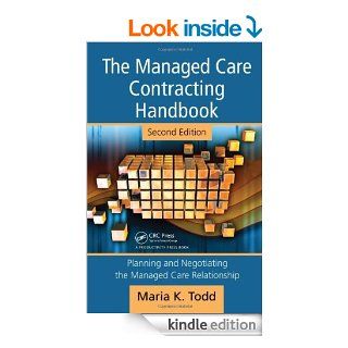 The Managed Care Contracting Handbook, 2nd Edition: Planning & Negotiating the Managed Care Relationship   Kindle edition by Maria K. Todd. Professional & Technical Kindle eBooks @ .