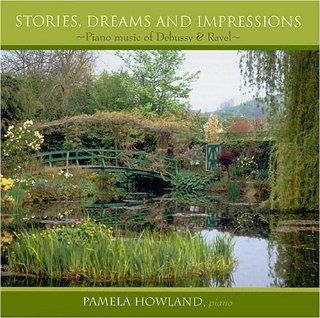 Stories, Dreams and Impressions Piano Music of Debussy & Ravel: Music