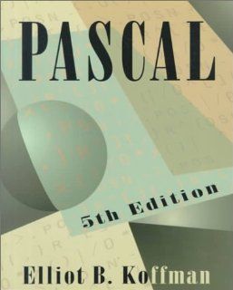 Pascal (5th Edition) (9780201526745): Elliot B. Koffman: Books