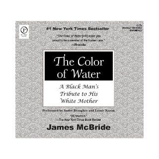 Color of Water, The: A Black Man's Tribute to his White Mother: James McBride, Andre & Kazan, Lainie Braugher: Books